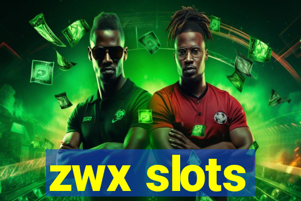 zwx slots